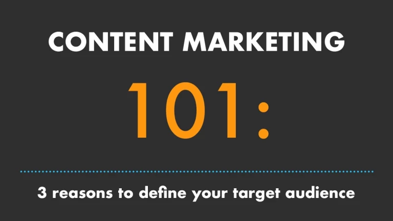 Content Marketing 101: 3 reasons to define your target audience
