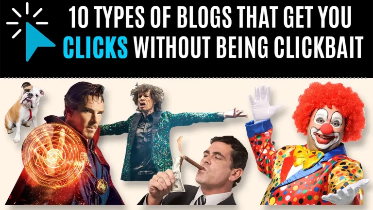 10 types of blogs that get you clicks without being clickbait