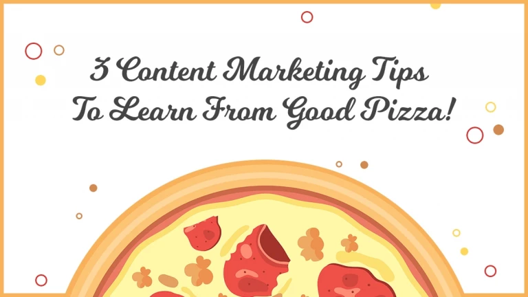 3 content marketing tips to learn from good pizza