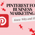 Reasons and Easy Tips to Use Pinterest for Business Marketing