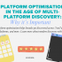 Multi-Platform Optimisation: The New Reality of Content Discovery