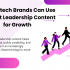How Fintech Brands Can Use Thought Leadership Content to Attract Customers and Investors
