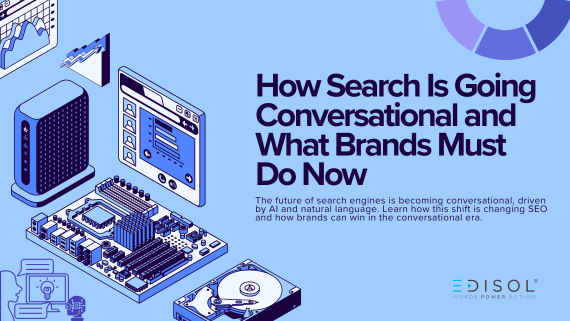 How Search Is Going Conversational—and What Brands Must Do Now
